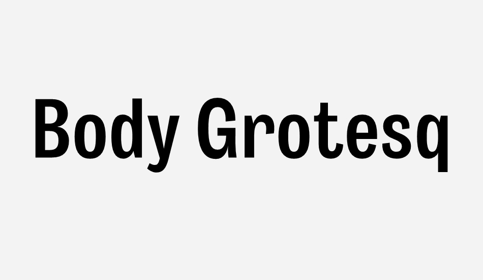 body-grotesque-slim font big