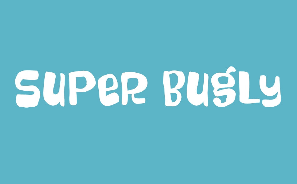 Super Bugly font big