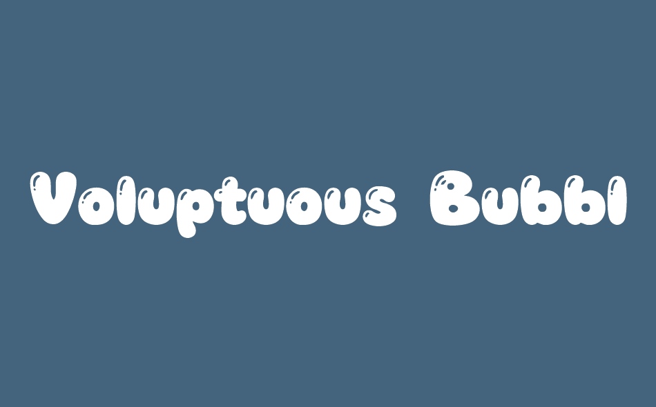 Voluptuous Bubble font big